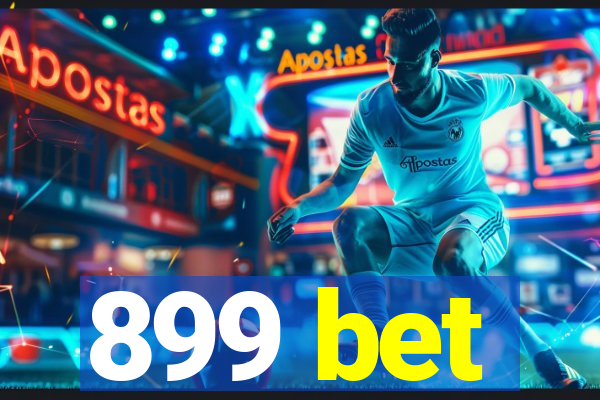 899 bet